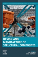 Design and Manufacturing of Structural Composites 0128191600 Book Cover
