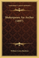 Shakespeare an Archer (Classic Reprint) 1120705703 Book Cover