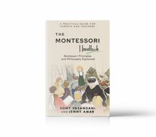 The Montessori Handbook: Montessori Principles and Philosophy Explained 0992514215 Book Cover