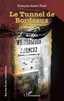 Le Tunnel de Bordeaux (Rue Des Écoles) (French Edition) 2140310381 Book Cover