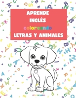 Aprende inglés coloreando letras y animales: Sumérgete en el Mundo del Inglés. ¡Colorea y aprende el abecedario con nuestros amigos animales! (Aprende inglés coloreando animales) (Spanish Edition) B0CWTVBLZQ Book Cover