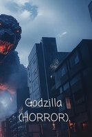 Godzilla (HORROR) B0DRLD4928 Book Cover