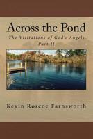 Across the Pond: The Visitations of God's Angels 1541209796 Book Cover