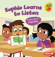 Sophie Learns to Listen: A Story about Empathy 1728478405 Book Cover