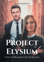 Project Elysium: City of Promise/City of Refuge B0GLJTFZKQ Book Cover