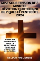 Tension de 3 Minutes: DÉVOTION QUOTIDIENNE DE P QUES ET PENTECÔTE 2024: Aperçus rapides et boosts spirituels pour vos journées chargées B0CVS51L9X Book Cover