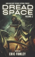 Dread Space 2: 22 Dark Military Science Fiction Stories! (Shacklebound Books) B0C6421GCZ Book Cover