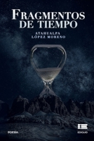 Fragmentos de tiempo (Spanish Edition) B0CJ4B897J Book Cover