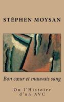 Bon Coeur Et Mauvais Sang 1546410201 Book Cover