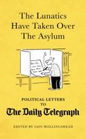 The Lunatics Have Taken Over the Asylum 1472121546 Book Cover