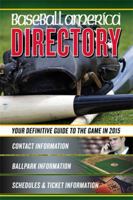 Baseball America 2015 Directory: 2015 Baseball Reference Information, Schedules, Addresses, Contacts, Phone & More 1932391568 Book Cover