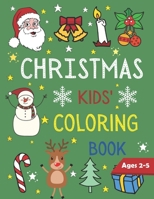 Christmas Kids Coloring Book Ages 2-5: 50 Christmas Coloring Pages for Kids with Funny Easy and Relaxing Pages Gifts for Kids B08MW1ZDYV Book Cover