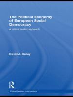 The Political Economy of European Social Democracy: A Critical Realist Approach 0415462134 Book Cover