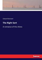 The Right Sort: Or, a Romance of the Shires 1240866321 Book Cover