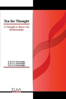 Tea for Thought: A Thought to Brace Tea Relationships 1636481124 Book Cover