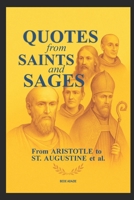 Quotes from Saints and Sages:: From Aristotle to St. Augustine et al B0FH26FFJ2 Book Cover