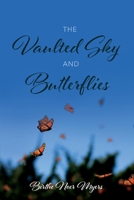 The Vaulted Sky and Butterflies 1543979513 Book Cover