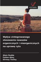 Wplyw zintegrowanego stosowania nawozów organicznych i nieorganicznych na uprawe ryzu 6209373100 Book Cover