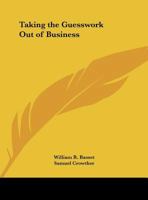 Taking the Guesswork Out of Business 0766160831 Book Cover