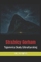 Straznicy Gorham: Tajemnica Skaly Gibraltarskiej (Polish Edition) B0G5K2DHTV Book Cover
