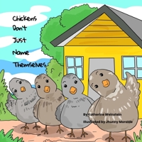 Chickens Don't Just Name Themselves 1964012244 Book Cover