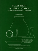 Glass from Quseir Al-Qadim and the Indian Ocean Trade (Studies in Ancient Oriental Civilization) 0918986877 Book Cover