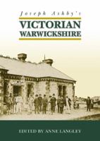 Joseph Ashby's Victorian Warwickshire 1858584027 Book Cover