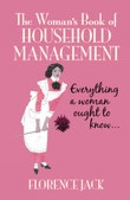 The Woman's Book of Household Management: Everything a Woman Ought to Know 0895941155 Book Cover