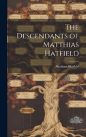 The Descendants of Matthias Hatfield 1013978897 Book Cover