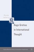 Hugo Grotius in International Thought (Palgrave MacMillan History of International Thought) 1403975299 Book Cover