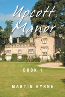 Upcott Manor: Book 1 B0DWDW7XS6 Book Cover