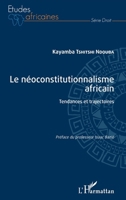 Le néoconstitutionnalisme africain: Tendances et trajectoires (Études Africaines) (French Edition) 234318478X Book Cover