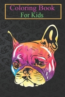 Coloring Book For Kids: Colorful French Bulldog Cute Dog Pop Art Animal Pet Animal Coloring Book: For Kids Aged 3-8 (Fun Activities for Kids) B08HTBB47L Book Cover