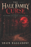 THE HALE FAMILY CURSE: AN OZARKS SOUTHERN GOTHIC TALE B0HFC5R4LW Book Cover