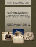 John R. Lewis, Jr., Petitioner, v. United States of America. U.S. Supreme Court Transcript of Record with Supporting Pleadings 1270411136 Book Cover