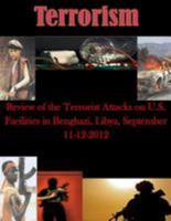 Review of the Terrorist Attacks on U.S. Facilities in Benghazi, Libya, September 11-12, 2012 1530923409 Book Cover
