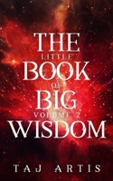 The Little Book of Big Wisdom: Volume 2 B0BYLW3GPG Book Cover