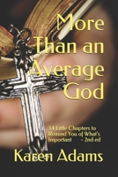 More Than an Average God: 34 Little Chapters to Remind You of  What's Important - 2nd ed B085KBRXM8 Book Cover