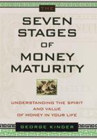 The Seven Stages of Money Maturity: Understanding the Spirit and Value of Money in Your Life