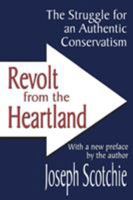 Revolt from the Heartland: The Struggle for an Authentic Conservatism 0765805847 Book Cover