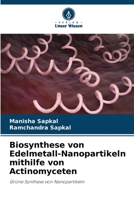 Biosynthese von Edelmetall-Nanopartikeln mithilfe von Actinomyceten (German Edition) 6207492218 Book Cover