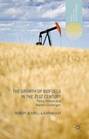 The Growth of Biofuels in the 21st Century: Policy Drivers and Market Challenges 1137307889 Book Cover