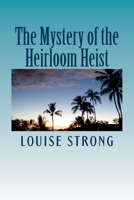 The Mystery of the Heirloom Heist: Book One of the Rose & Mango Series 1478118032 Book Cover