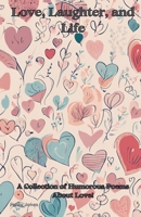 Love, Laughter, and Life B0DTNB7XC2 Book Cover