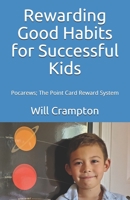 Rewarding Good Habits for Successful Kids: Pocarews; The Point Card Reward System B08CWJ8GND Book Cover