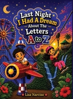 Last Night I Had A Dream About The Letters A to Z B0HFWC77N8 Book Cover