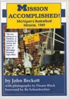 Mission Accomplished! Michigan's Basketball Miracle, 1989 0912083417 Book Cover