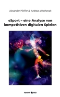 eSport - eine Analyse von kompetitiven digitalen Spielen (German Edition) 3990070835 Book Cover