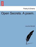 Open Secrets. A poem. 1241349525 Book Cover