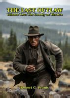 THE LAST OUTLAW: Volume Two: The County as Theatre (The Last Outlaw Trilogy) 1923707280 Book Cover